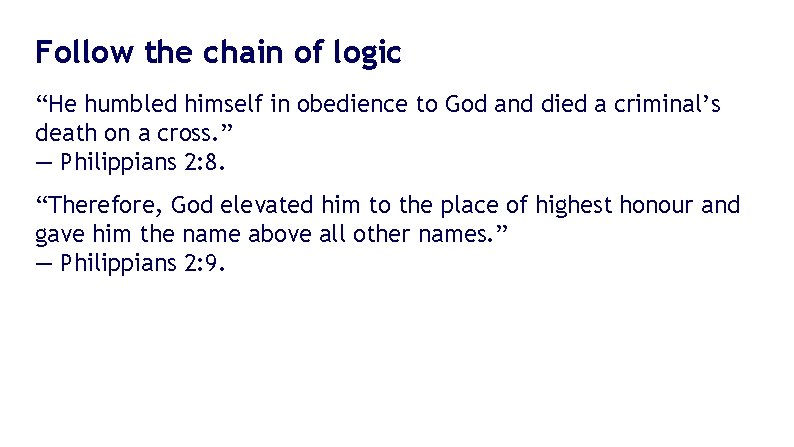 Follow the chain of logic “He humbled himself in obedience to God and died Follow the chain of logic “He humbled himself in obedience to God and died