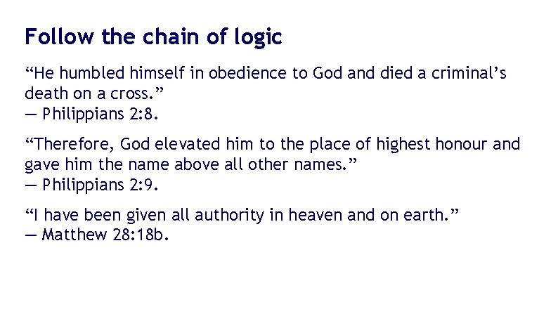Follow the chain of logic “He humbled himself in obedience to God and died Follow the chain of logic “He humbled himself in obedience to God and died