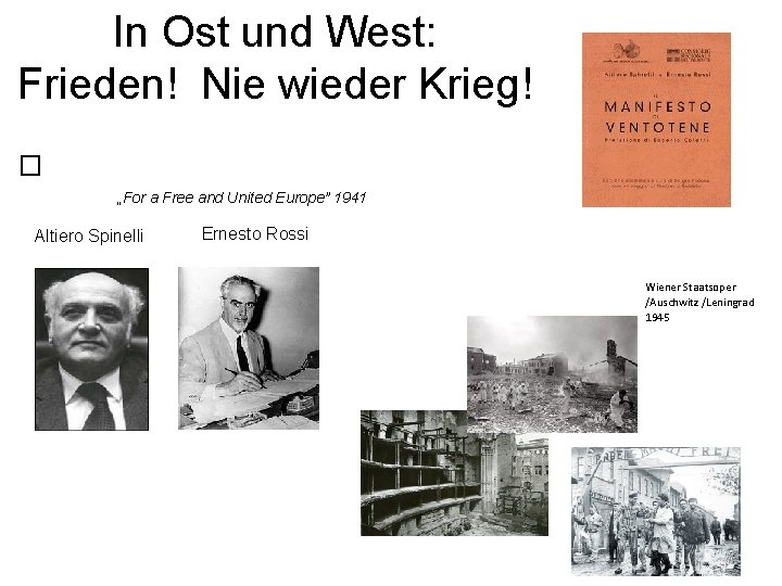 In Ost und West: Frieden! Nie wieder Krieg! � „For a Free and United