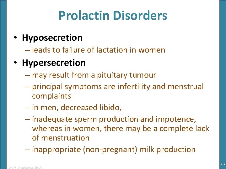 Prolactin Disorders • Hyposecretion – leads to failure of lactation in women • Hypersecretion Prolactin Disorders • Hyposecretion – leads to failure of lactation in women • Hypersecretion