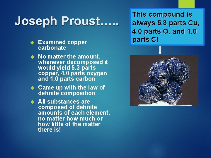 Joseph Proust…. . Examined copper carbonate No matter the amount, whenever decomposed it would
