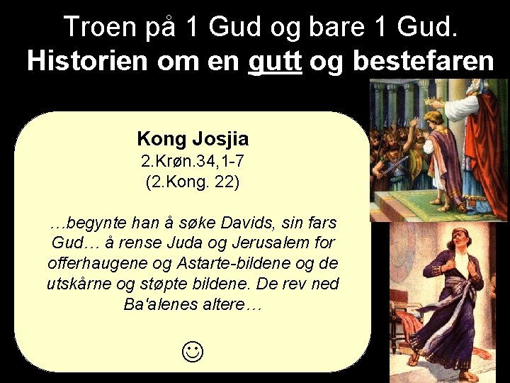 Troen på 1 Gud og bare 1 Gud. Historien om en gutt og bestefaren