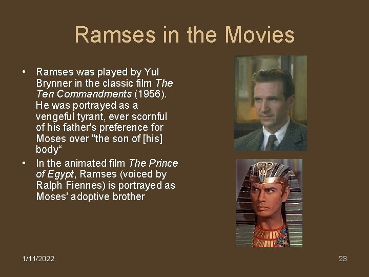 Ramses in the Movies • Ramses was played by Yul Brynner in the classic
