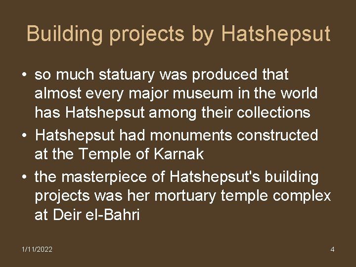 Building projects by Hatshepsut • so much statuary was produced that almost every major