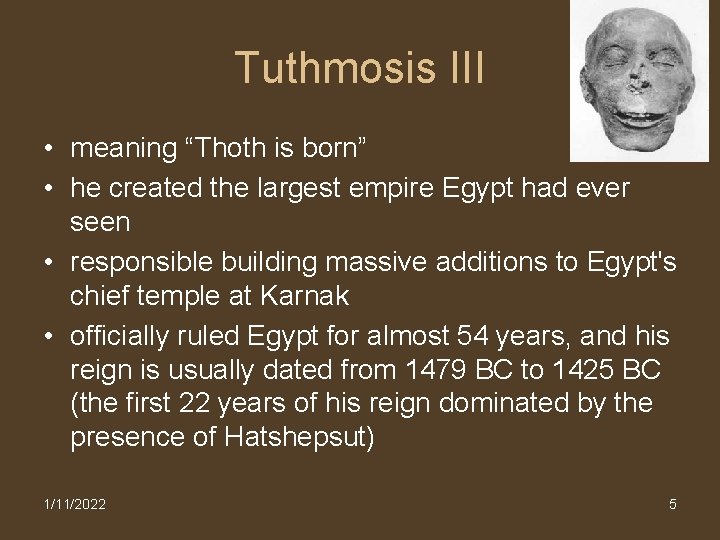 Tuthmosis III • meaning “Thoth is born” • he created the largest empire Egypt