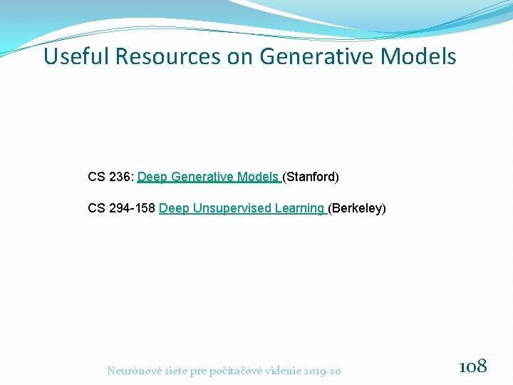 Useful Resources on Generative Models CS 236: Deep Generative Models (Stanford) CS 294 -158
