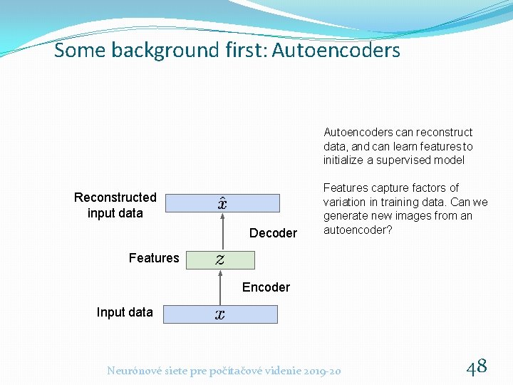 Some background first: Autoencoders can reconstruct data, and can learn features to initialize a