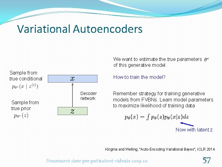 Variational Autoencoders We want to estimate the true parameters of this generative model. Sample