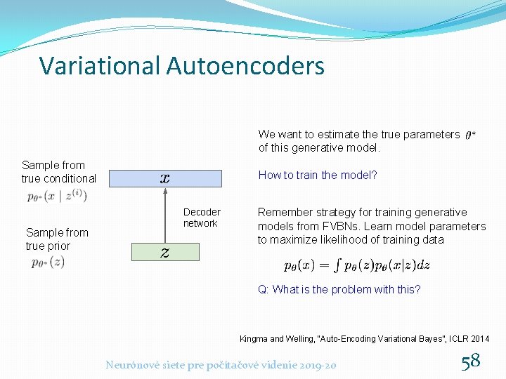 Variational Autoencoders We want to estimate the true parameters of this generative model. Sample