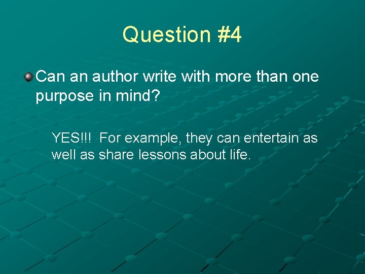 Question #4 Can an author write with more than one purpose in mind? YES!!!