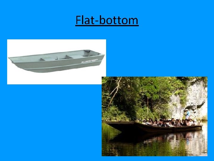 Flat-bottom 