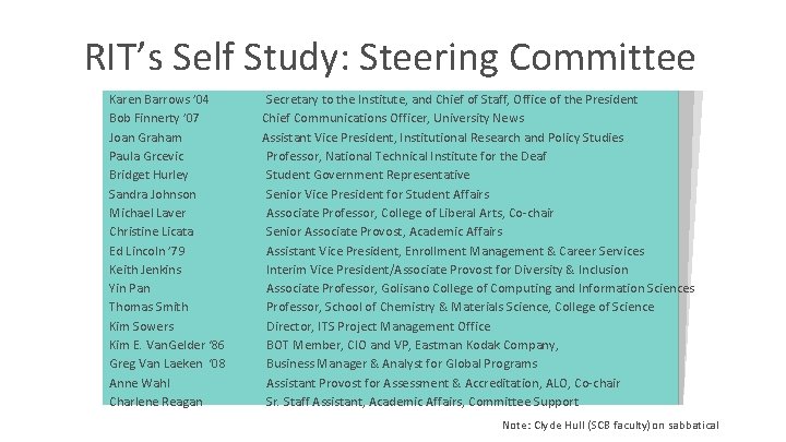 RIT’s Self Study: Steering Committee Karen Barrows ’ 04 Bob Finnerty ’ 07 Joan