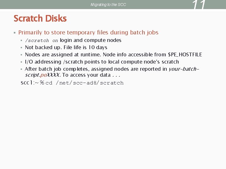 11 Migrating to the SCC Scratch Disks § Primarily to store temporary files during