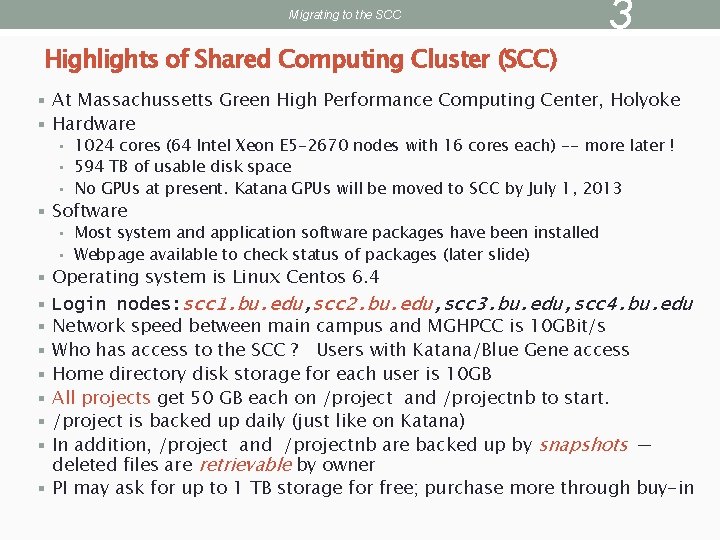 Migrating to the SCC 3 Highlights of Shared Computing Cluster (SCC) § At Massachussetts