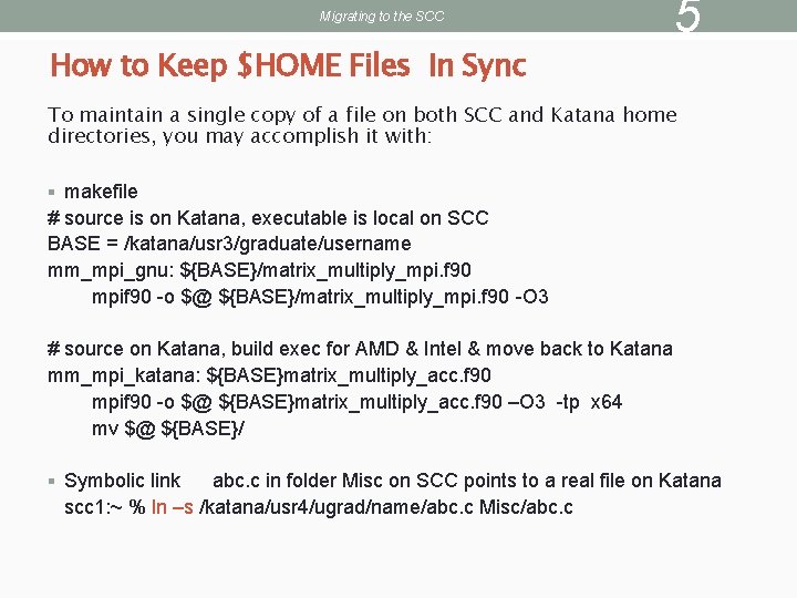Migrating to the SCC How to Keep $HOME Files In Sync 5 To maintain