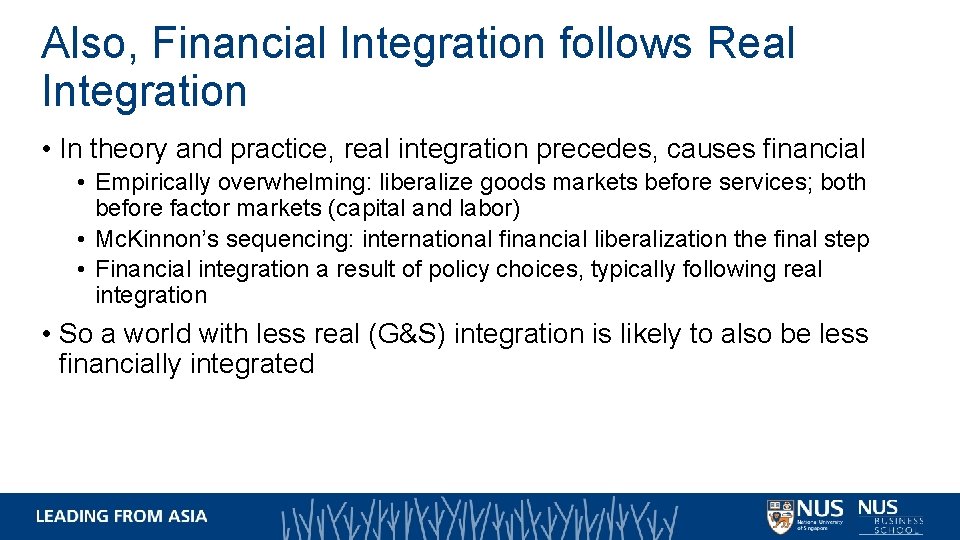 Also, Financial Integration follows Real Integration • In theory and practice, real integration precedes, Also, Financial Integration follows Real Integration • In theory and practice, real integration precedes,