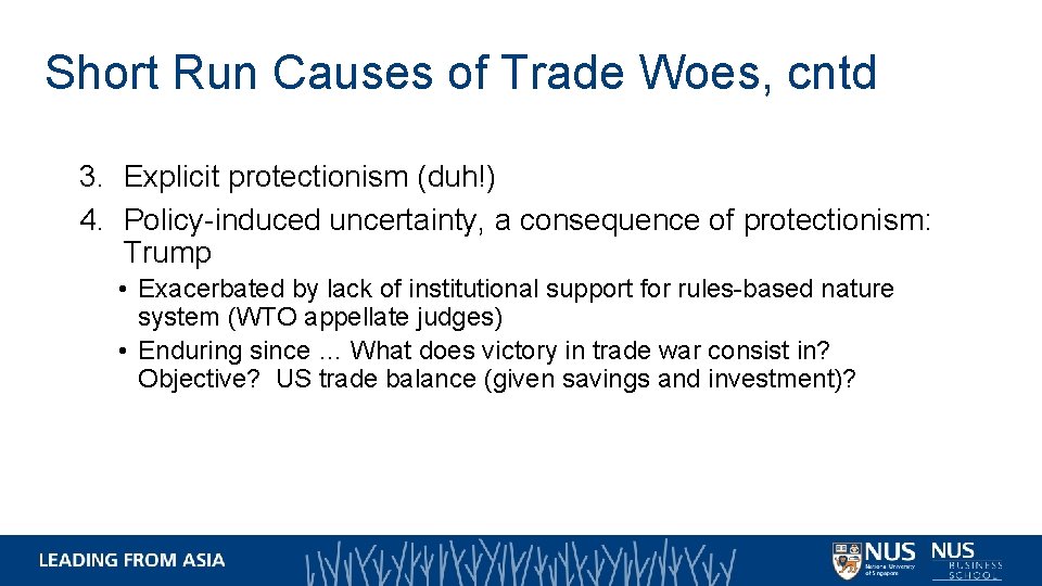 Short Run Causes of Trade Woes, cntd 3. Explicit protectionism (duh!) 4. Policy-induced uncertainty, Short Run Causes of Trade Woes, cntd 3. Explicit protectionism (duh!) 4. Policy-induced uncertainty,