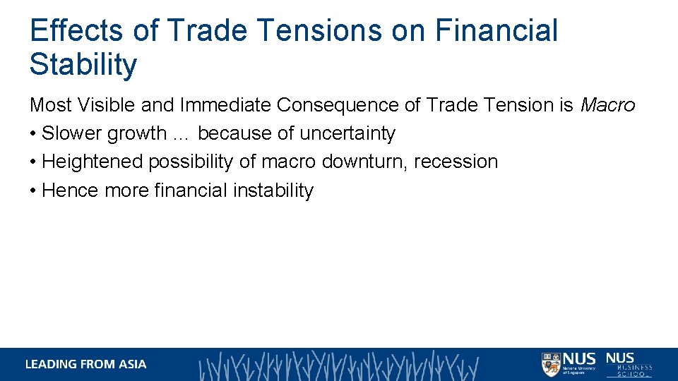 Effects of Trade Tensions on Financial Stability Most Visible and Immediate Consequence of Trade Effects of Trade Tensions on Financial Stability Most Visible and Immediate Consequence of Trade