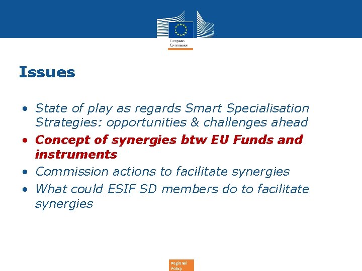 Issues • State of play as regards Smart Specialisation Strategies: opportunities & challenges ahead