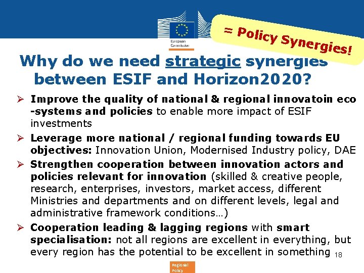 = Poli cy Syn ergies ! Why do we need strategic synergies between ESIF