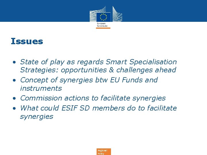 Issues • State of play as regards Smart Specialisation Strategies: opportunities & challenges ahead