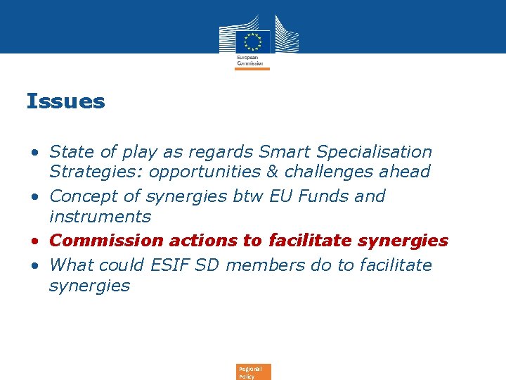 Issues • State of play as regards Smart Specialisation Strategies: opportunities & challenges ahead