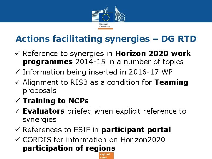 Actions facilitating synergies – DG RTD ü Reference to synergies in Horizon 2020 work