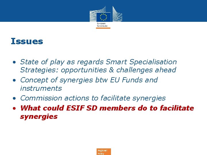 Issues • State of play as regards Smart Specialisation Strategies: opportunities & challenges ahead