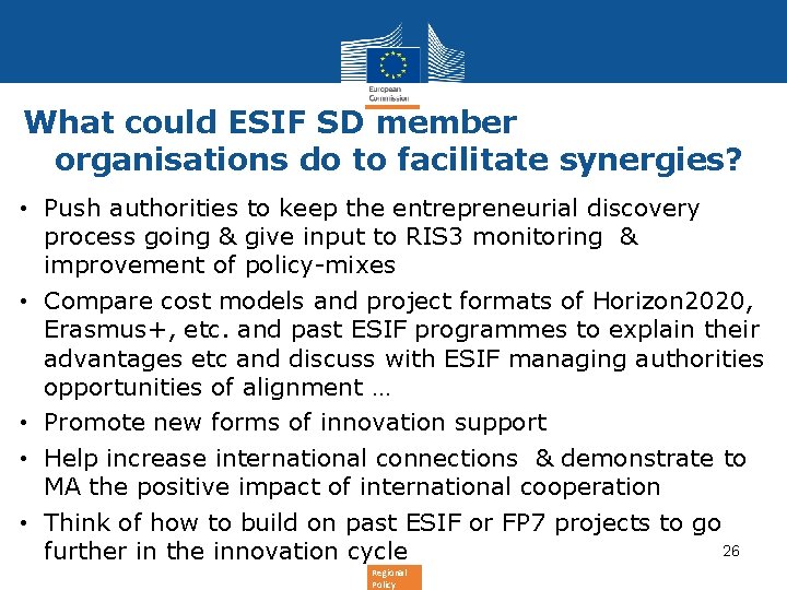 What could ESIF SD member organisations do to facilitate synergies? • Push authorities to