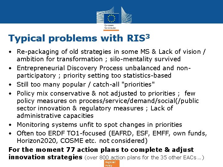 Typical problems with RIS 3 • Re-packaging of old strategies in some MS &