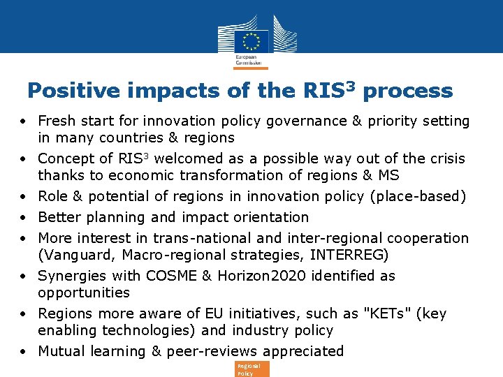 Positive impacts of the RIS 3 process • Fresh start for innovation policy governance