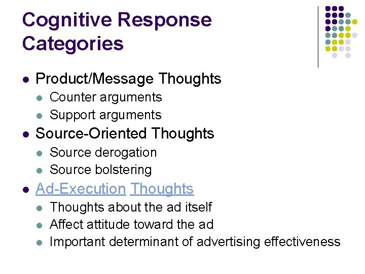 Cognitive Response Categories l Product/Message Thoughts l l l Source-Oriented Thoughts l l l