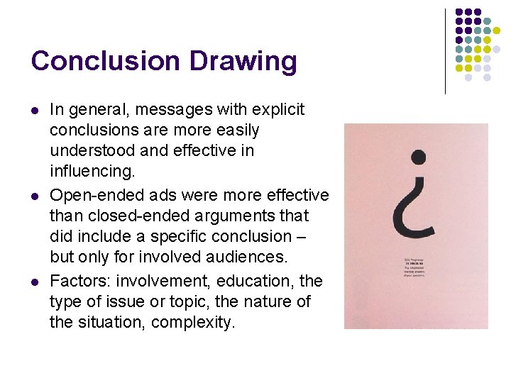 Conclusion Drawing l l l In general, messages with explicit conclusions are more easily Conclusion Drawing l l l In general, messages with explicit conclusions are more easily