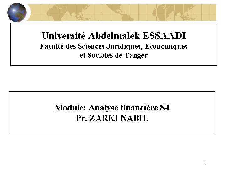Université Abdelmalek ESSAADI Faculté des Sciences Juridiques, Economiques et Sociales de Tanger Module: Analyse