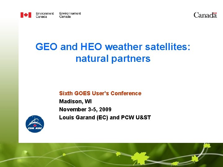 GEO and HEO weather satellites: natural partners Sixth GOES User’s Conference Madison, WI November