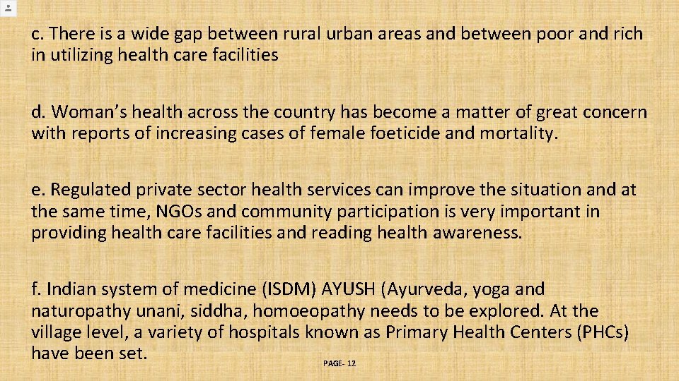 c. There is a wide gap between rural urban areas and between poor and c. There is a wide gap between rural urban areas and between poor and