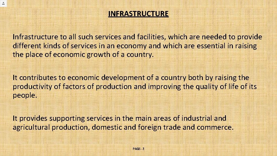 INFRASTRUCTURE Infrastructure to all such services and facilities, which are needed to provide different INFRASTRUCTURE Infrastructure to all such services and facilities, which are needed to provide different
