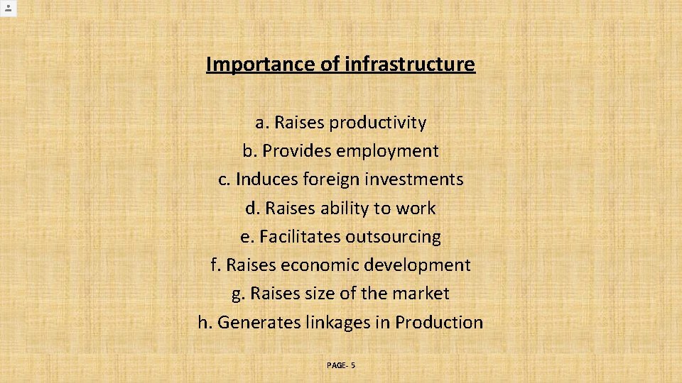 Importance of infrastructure a. Raises productivity b. Provides employment c. Induces foreign investments d. Importance of infrastructure a. Raises productivity b. Provides employment c. Induces foreign investments d.