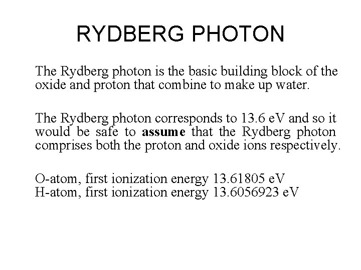 RYDBERG PHOTON The Rydberg photon is the basic building block of the oxide and