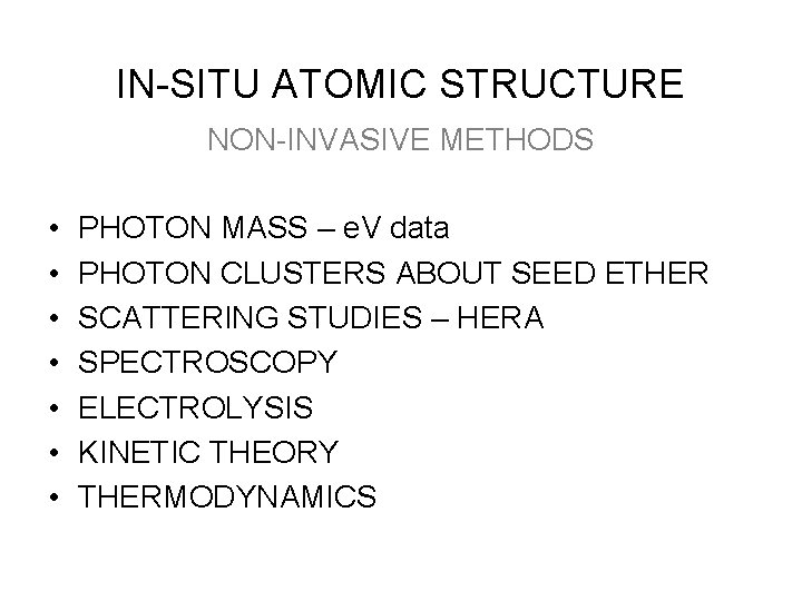 IN-SITU ATOMIC STRUCTURE NON-INVASIVE METHODS • • PHOTON MASS – e. V data PHOTON