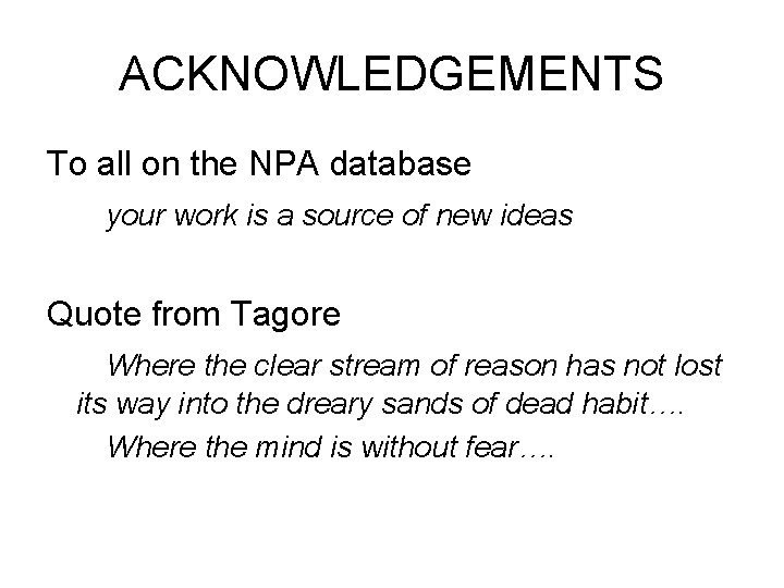 ACKNOWLEDGEMENTS To all on the NPA database your work is a source of new