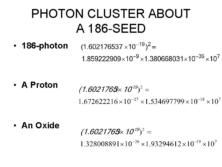 PHOTON CLUSTER ABOUT A 186 -SEED • 186 -photon • A Proton • An