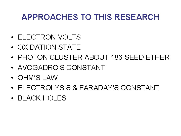 APPROACHES TO THIS RESEARCH • • ELECTRON VOLTS OXIDATION STATE PHOTON CLUSTER ABOUT 186