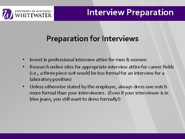 Interview Preparation for Interviews • Invest in professional interview attire for men & women