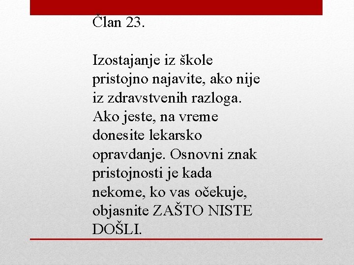 Član 23. Izostajanje iz škole pristojno najavite, ako nije iz zdravstvenih razloga. Ako jeste,