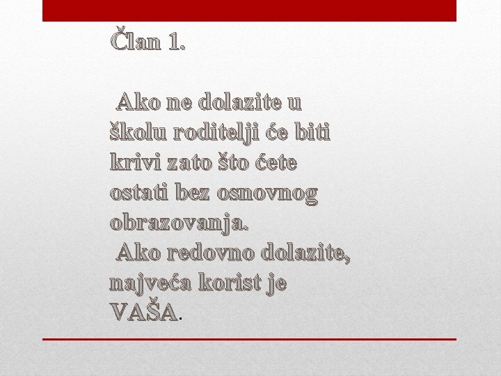 Član 1. Ako ne dolazite u školu roditelji će biti krivi zato što ćete