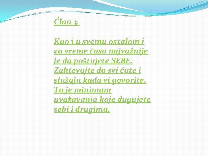 Član 3. Kao i u svemu ostalom i za vreme časa najvažnije je da