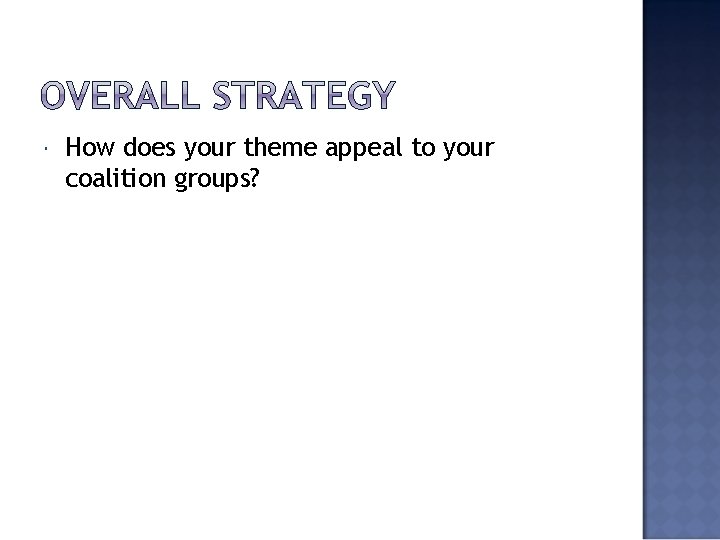  How does your theme appeal to your coalition groups? 