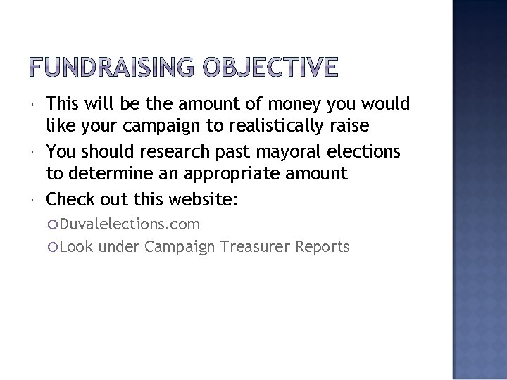  This will be the amount of money you would like your campaign to