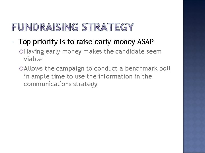  Top priority is to raise early money ASAP Having early money makes the